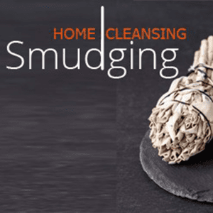 House Cleansing and Smudging