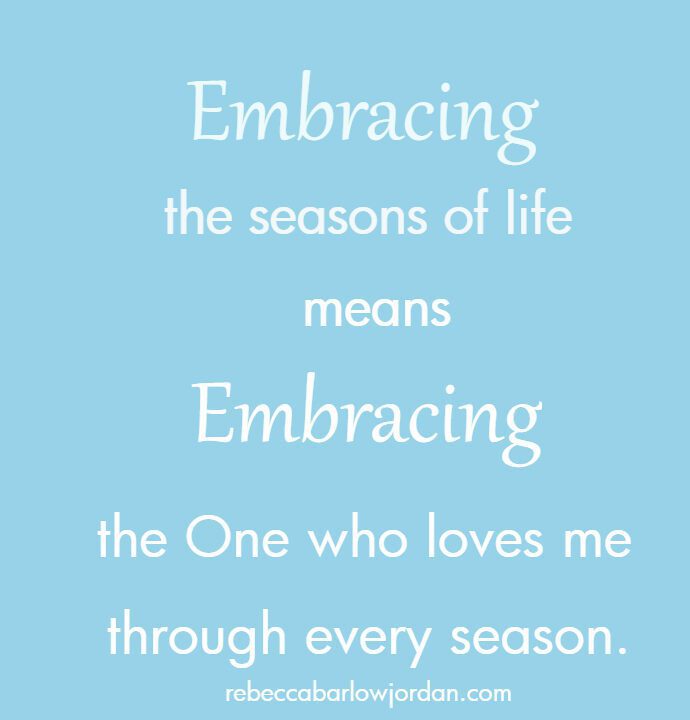 Embracing the Seasons of Our Lives