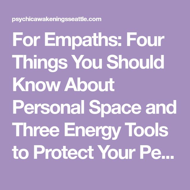 So You’re An Empath! Three Things You Should Know About Owning Your Space
