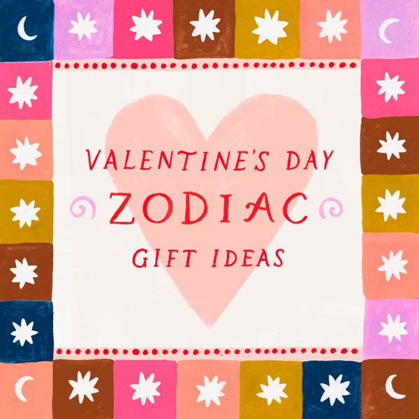 The Best Valentine’s Day Gifts For Each Zodiac Sign