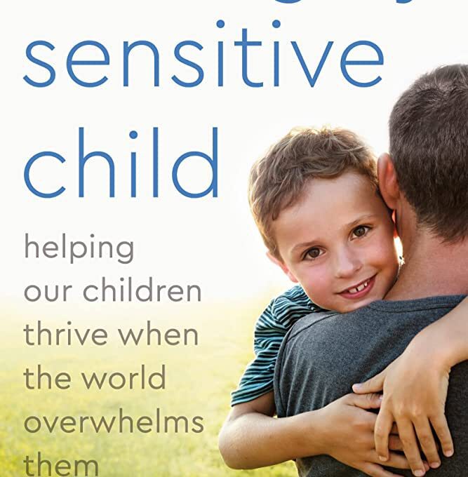 Helping Your Sensitive Child Thrive