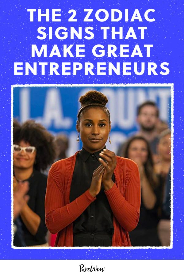 The 2 Zodiac Signs That Make Great Entrepreneurs