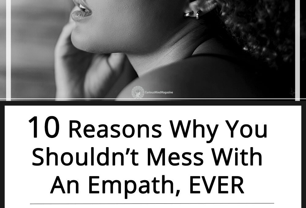 11 Reasons Why You Should NEVER Mess With an Empath
