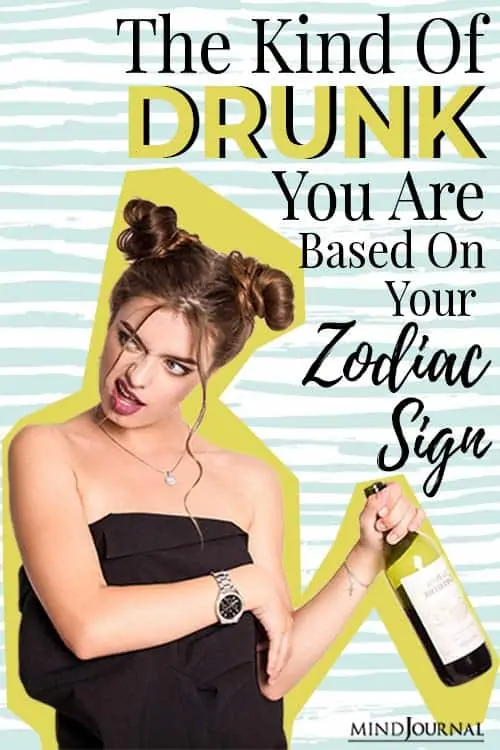 What Kind Of Drunk Are You Based On Your Zodiac Sign?
