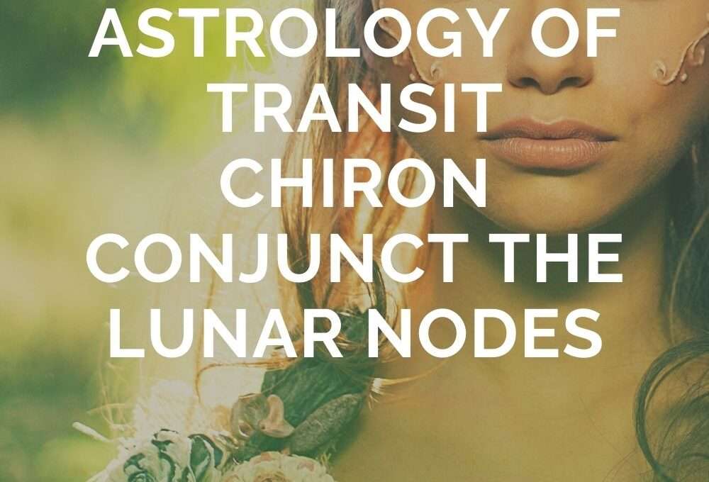 Astrology Of February 2024 – Chiron Conjunct North Node